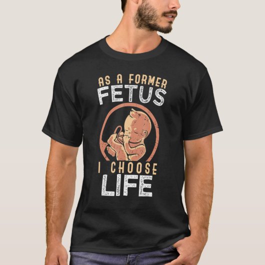 元の胎児として私はプロライフを選択1 Tシャツ (正面)