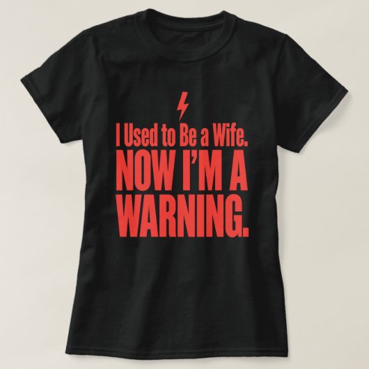 元妻、今は警告。離婚 Tシャツ (デザイン正面)