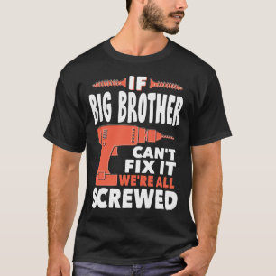兄もし弟が修理できない我々は全て失敗だ Tシャツ