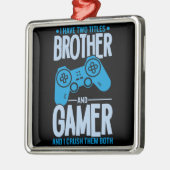 兄弟とゲーマーの2タイトルを粉砕 メタルオーナメント (左)