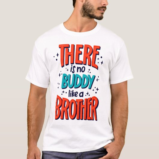 兄弟のような友達は他にいない Tシャツ (正面)