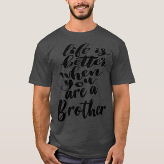 兄弟の方が人生の方が良い1 Tシャツ
