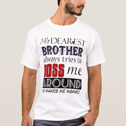 兄親愛がボスで家族おもしろいTシャツを着る Tシャツ (正面)