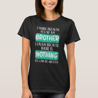 兄貴で笑顔になれる 最高の兄弟だ Tシャツ