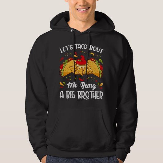 兄貴になる宣言 Let's Taco Bout Me Being A Big Brother パーカ (正面)