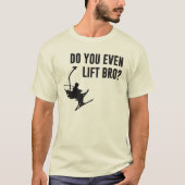 兄貴スキーのリフトも持ってる？ Tシャツ (正面)