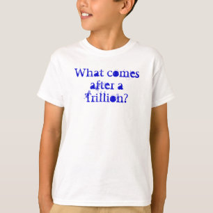 兆の後で何が来ますか。 Tシャツ