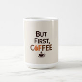 "先にコーヒーを" - 一日の活力源に コーヒーマグカップ (中央)