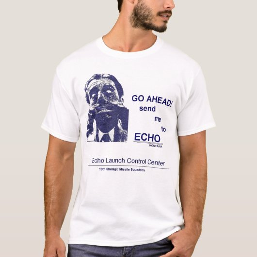 先に行って下さい--エコーに私を差し向けて下さい Tシャツ (正面)