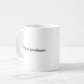 先に行って下さい。 私の日を作って下さい コーヒーマグカップ (正面左)
