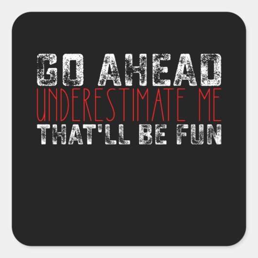 先に行って私を過小評価するおもしろい スクエアシール (正面)