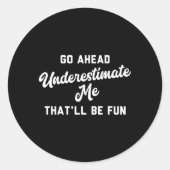 先に進んで私を過小評価するおもしろい ラウンドシール (正面)
