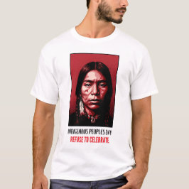 先住民の日は祝うことを拒否する Tシャツ