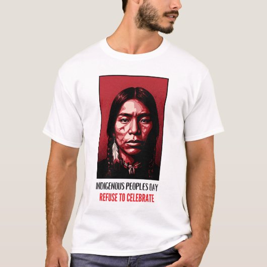 先住民の日は祝うことを拒否する Tシャツ (正面)