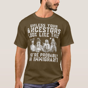 先住民アメリカンYoureおそらく移民インディアン Tシャツ