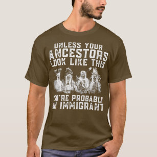 先住民アメリカンYoureおそらく移民インディアン Tシャツ