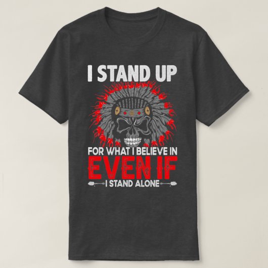 先住民アメリカ引用文Iスタンドアップ Tシャツ (デザイン正面)
