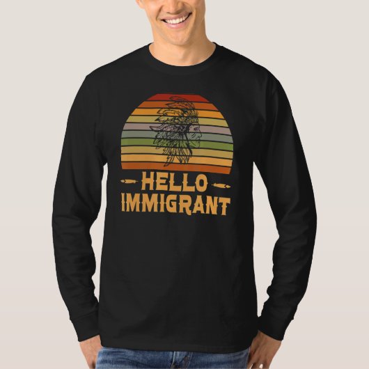 先住民先住民アメリカインディアンHello Immigrant Tシャツ (正面)