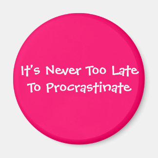 先延ばしするのは遅過ぎることはない マグネット