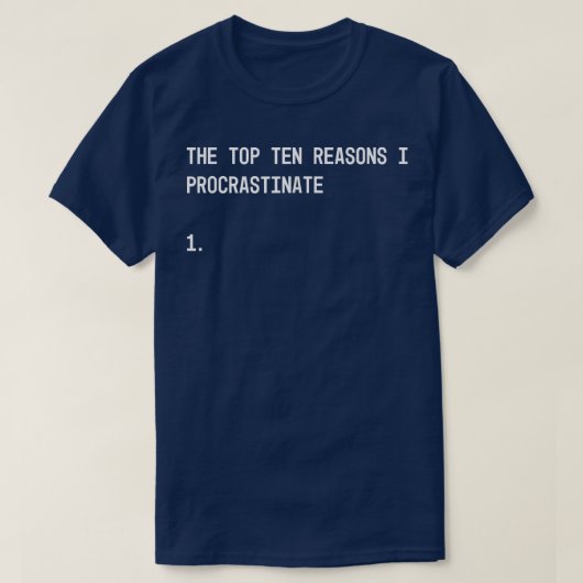 先延ばしに考えた上位10の理由  Tシャツ (デザイン正面)
