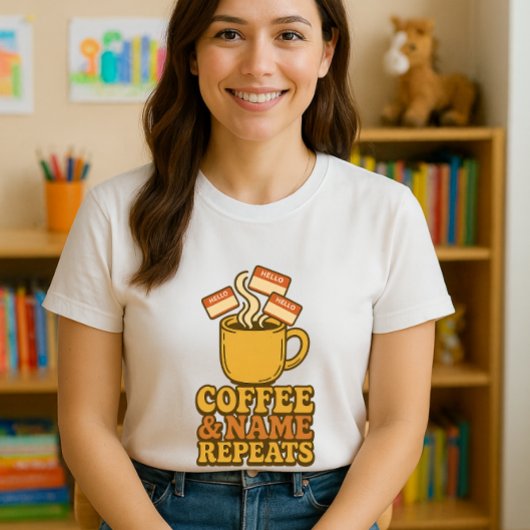 先生おもしろいシャツ；コーヒー&名前を繰り返す Tシャツ