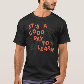 先生と子供たちにとって学校で学ぶ良い日です Tシャツ