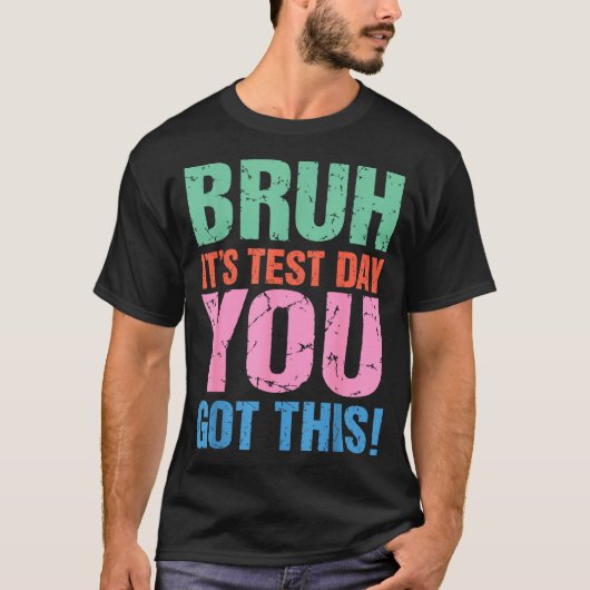 先生と生徒のためのテストの日です、あなたならできる! Tシャツ (正面)