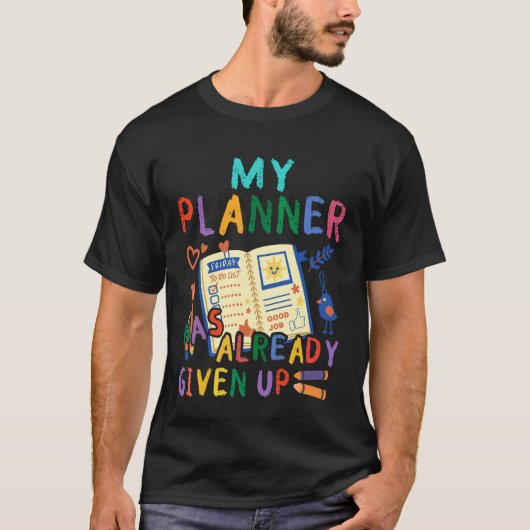 先生のための学校再開初日を諦めたプランナー Tシャツ (正面)