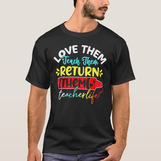 先生の人生は彼ら教えを愛して、彼らを戻すTeac Tシャツ (正面)