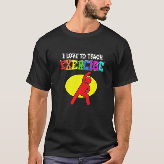 先生の日 エクササイズを教えるのが好き 教育 Tシャツ (正面)
