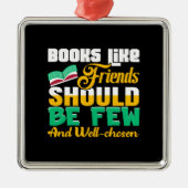 先生の本は友達のように少なく良くあるべきである メタルオーナメント (正面)