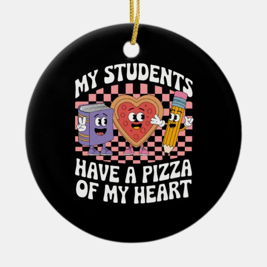 先生の生徒は私のハートのピザを持っている セラミックオーナメント (正面)