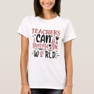 先生は世界の女性を変えることができる Tシャツ