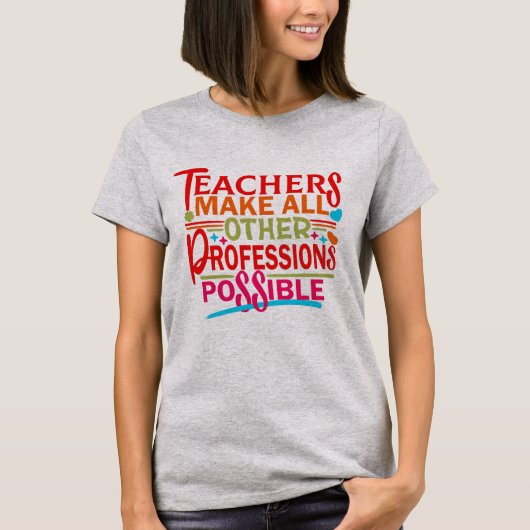 先生は他のすべての職業を可能にする。 Tシャツ (正面)