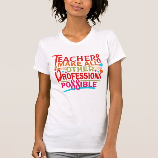 先生は他のすべての職業を可能にする。 Tシャツ (正面)