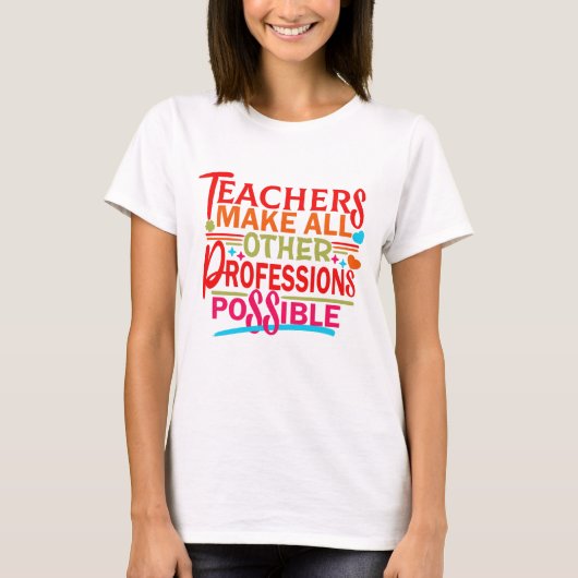 先生は他のすべての職業を可能にする。 Tシャツ (正面)