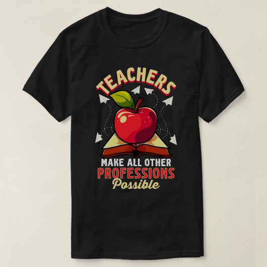 先生は他のすべての職業を可能にする Tシャツ (デザイン正面)