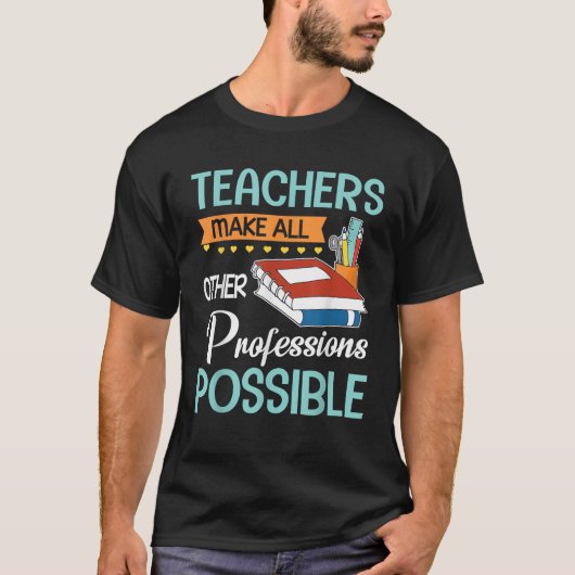 先生は他のすべての職業を可能にする Tシャツ (正面)
