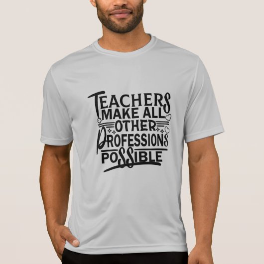 先生は他のすべての職業を可能にする。 Tシャツ (正面)