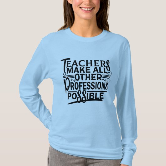 先生は他のすべての職業を可能にする。 Tシャツ (正面)