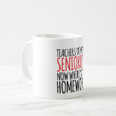 先生はSenioritisの宿題のコーヒー・マグを得ません コーヒーマグカップ (正面左)