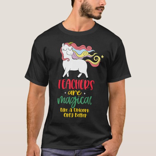 先生はUnicorn Only Better Cuのような魔法 Tシャツ (正面)