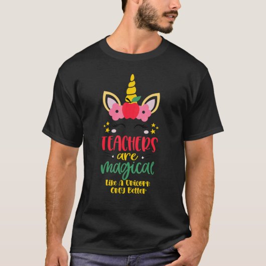 先生はUnicorn Only Better Cuのような魔法 Tシャツ (正面)