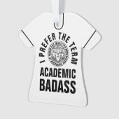 先生または教授のためのAcademic Badassギフトは2味方しました オーナメント (正面)