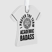 先生または教授のためのAcademic Badassギフトは2味方しました オーナメント (正面)