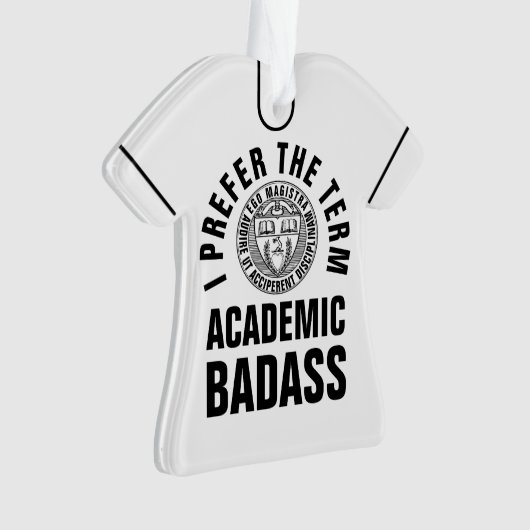 先生または教授のためのAcademic Badassギフトは2味方しました オーナメント (正面)