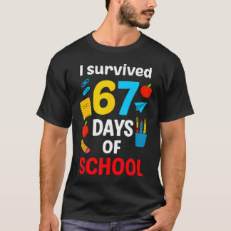 先生よ、６７日間学校に耐え抜いた！ ６７日間の学校生活を生き抜いた！ Tシャツ