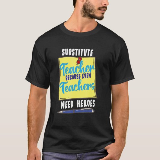 先生を代替する場合でも先生はヒーローを必要 Tシャツ (正面)