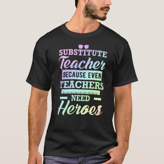 先生を代替する場合でも先生はヒーローを必要 Tシャツ (正面)