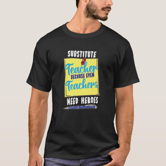 先生を代替する場合でも先生はヒーローを必要 Tシャツ (正面)